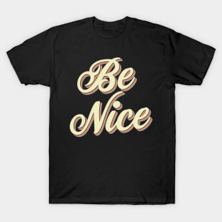 Be Nice T-Shirt